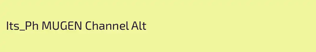 Its_Ph MUGEN Channel Alt
